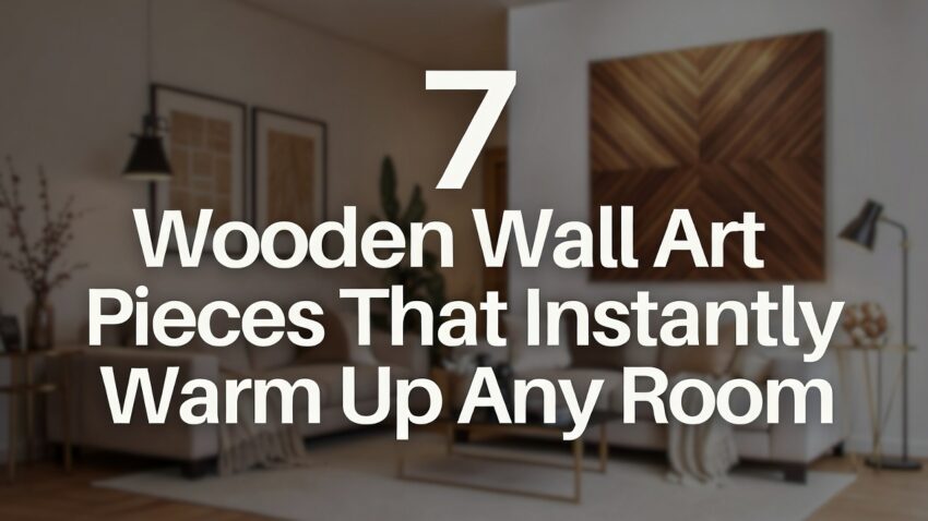 7 Wooden Wall Art Pieces That Instantly Warm Up Any Room