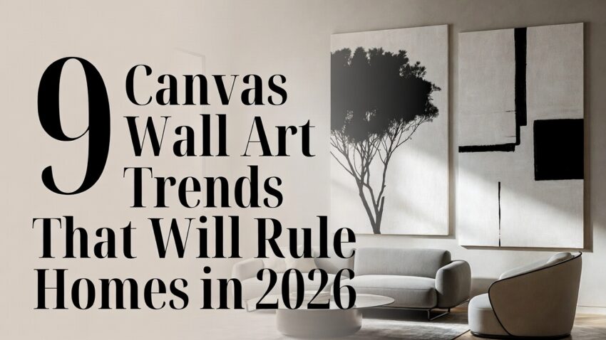 9 Canvas Wall Art Trends That Will Rule Homes in 2026