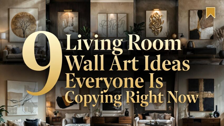 9 Living Room Wall Art Ideas Everyone Is Copying Right Now