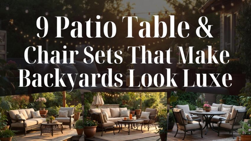 Patio Table & Chair Sets That Make Backyards Look Luxe